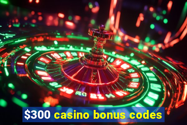 $300 casino bonus codes