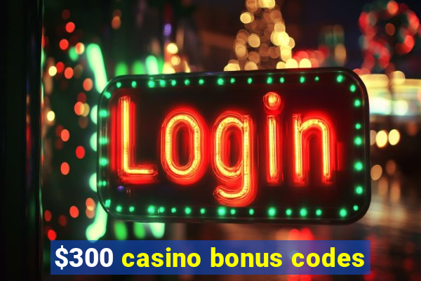 $300 casino bonus codes