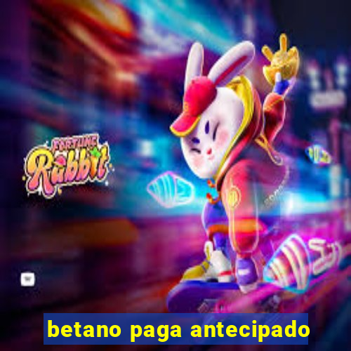 betano paga antecipado