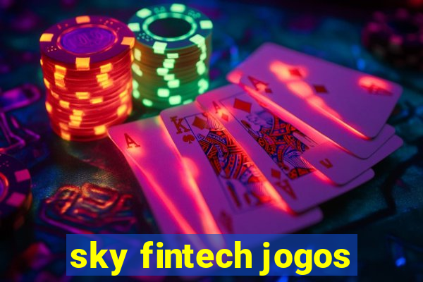 sky fintech jogos