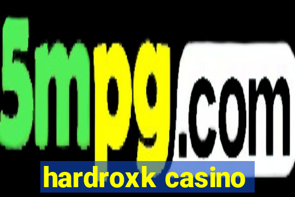 hardroxk casino