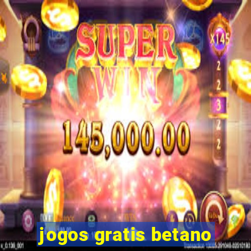 jogos gratis betano