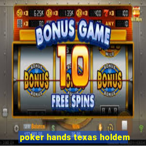 poker hands texas holdem