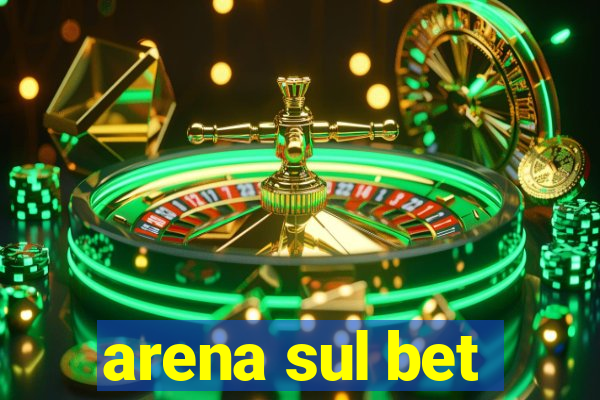 arena sul bet