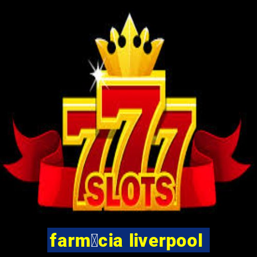 farm谩cia liverpool