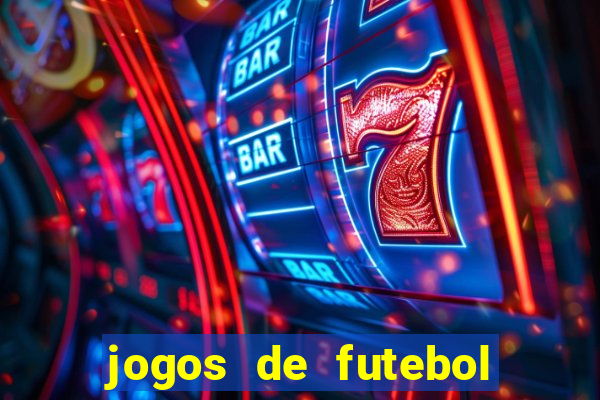 jogos de futebol ao vivo