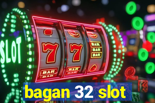 bagan 32 slot