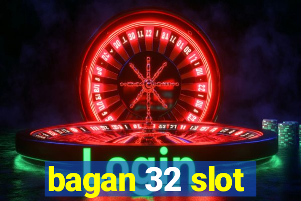 bagan 32 slot