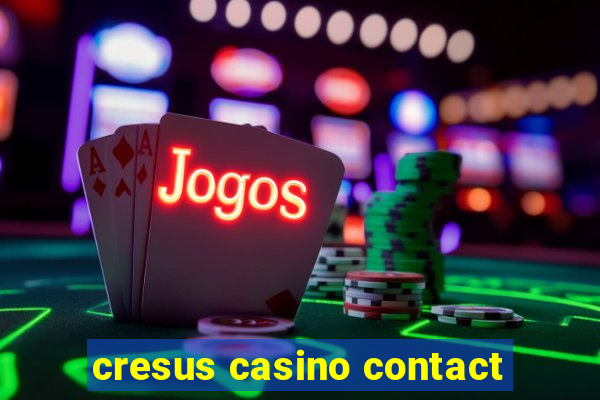 cresus casino contact