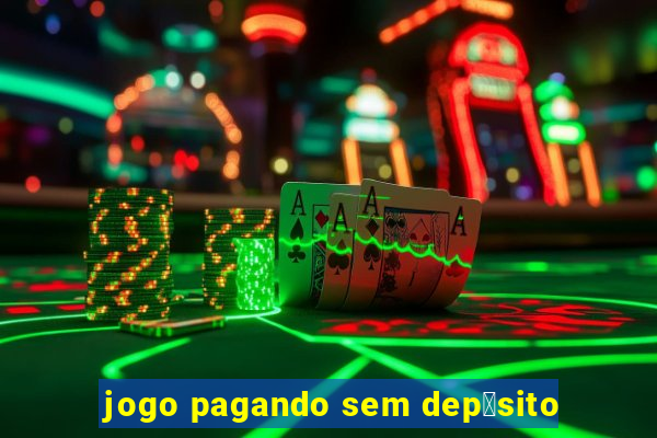 jogo pagando sem dep贸sito