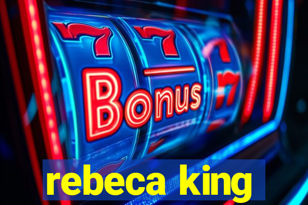 rebeca king