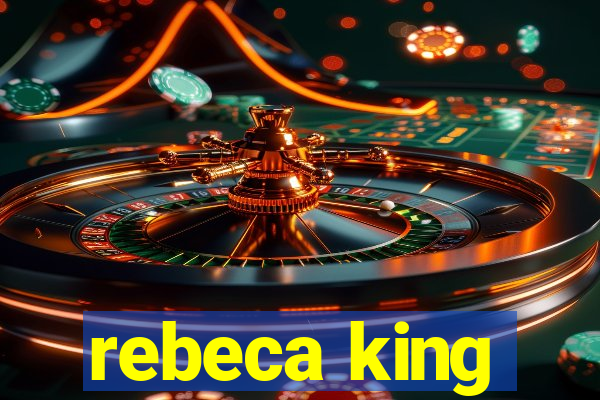 rebeca king