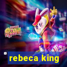 rebeca king