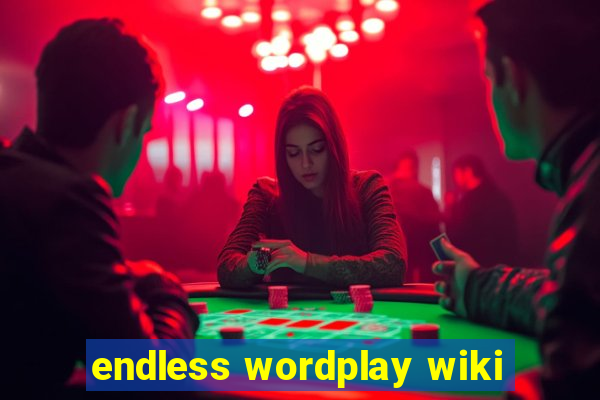 endless wordplay wiki