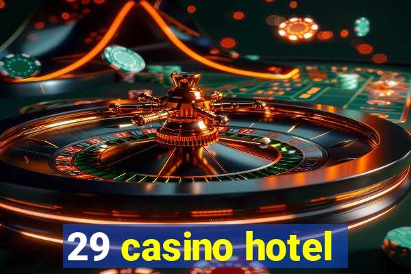 29 casino hotel