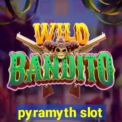 pyramyth slot