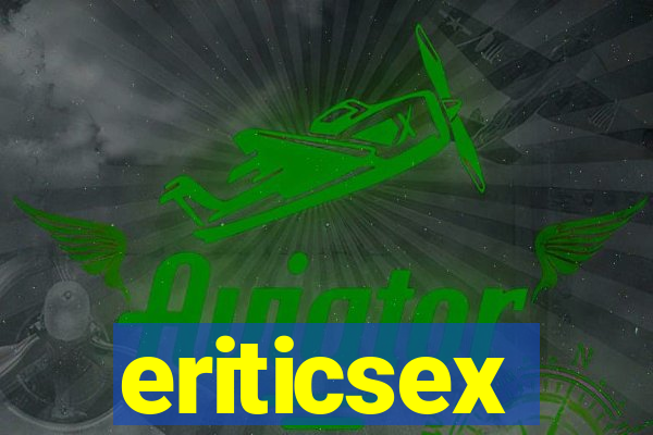 eriticsex