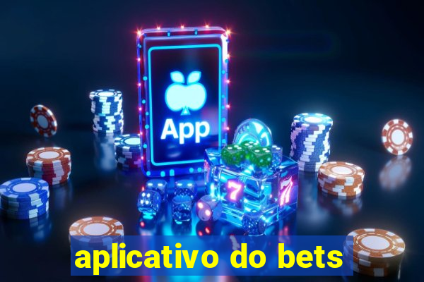 aplicativo do bets