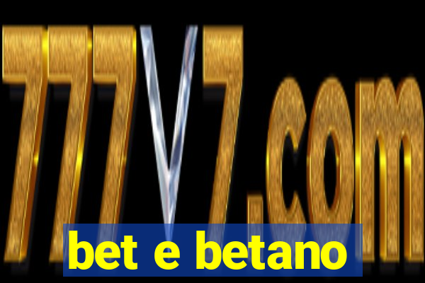 bet e betano