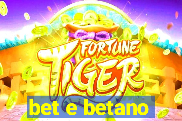 bet e betano