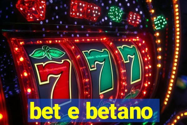 bet e betano