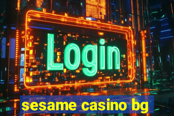 sesame casino bg