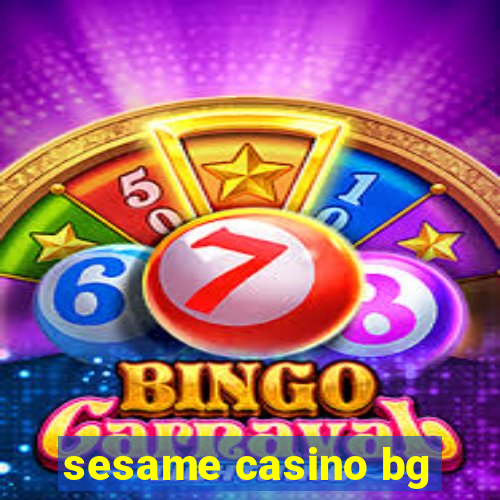 sesame casino bg