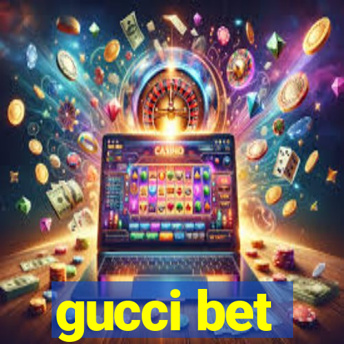 gucci bet