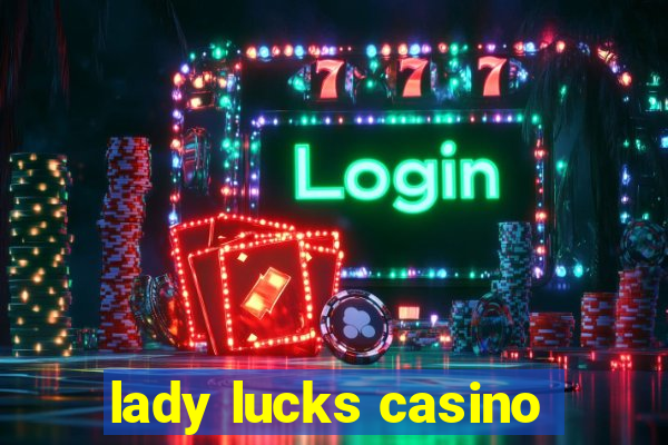 lady lucks casino