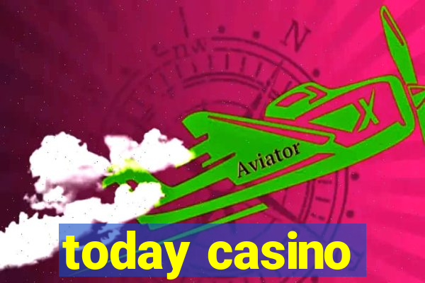 today casino