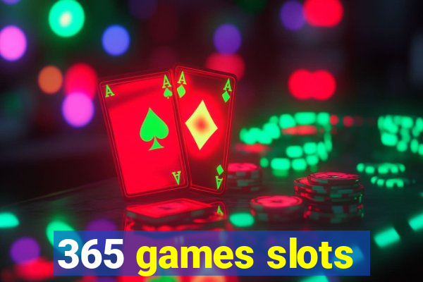 365 games slots