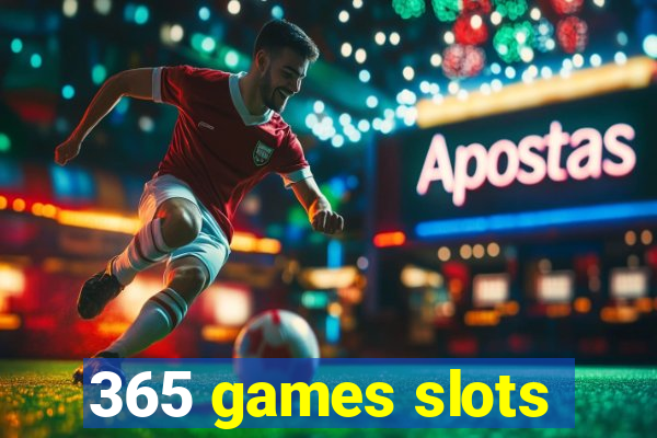 365 games slots