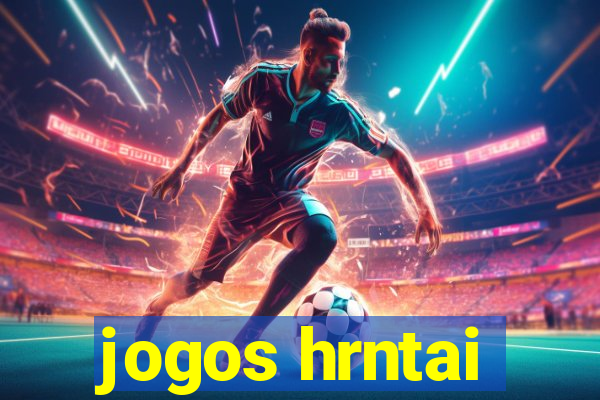 jogos hrntai