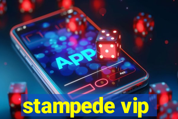 stampede vip