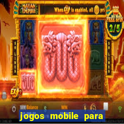 jogos mobile para ganhar dinheiro