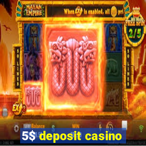 5$ deposit casino