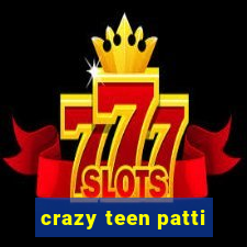 crazy teen patti