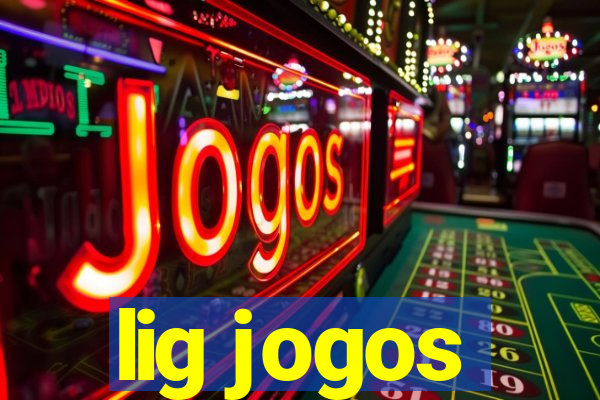 lig jogos