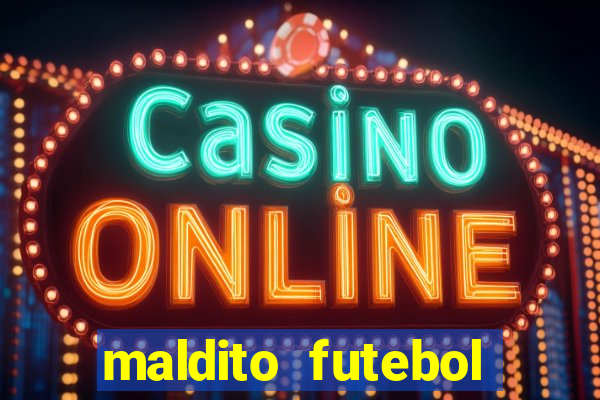 maldito futebol clube dublado download