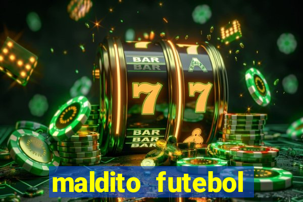 maldito futebol clube dublado download