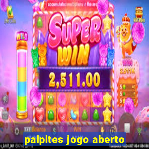 palpites jogo aberto