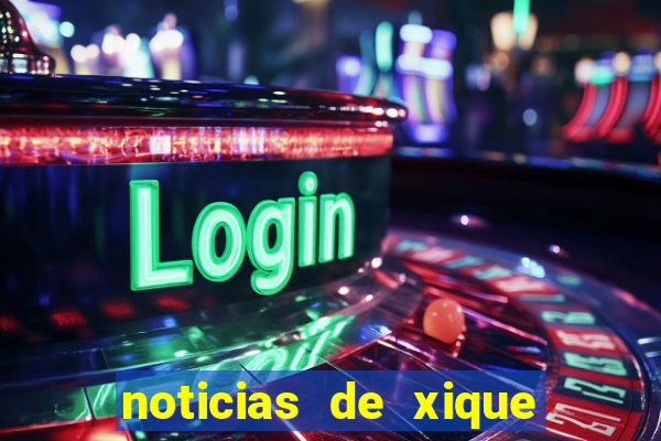 noticias de xique xique ba