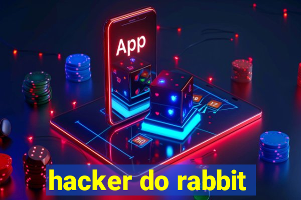 hacker do rabbit