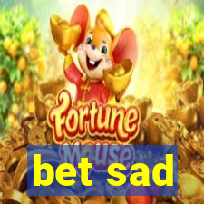 bet sad