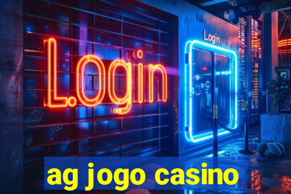 ag jogo casino