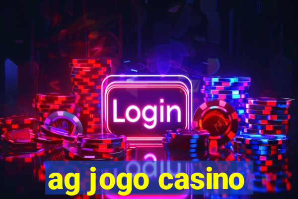 ag jogo casino