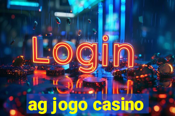 ag jogo casino