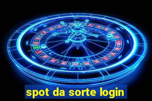 spot da sorte login