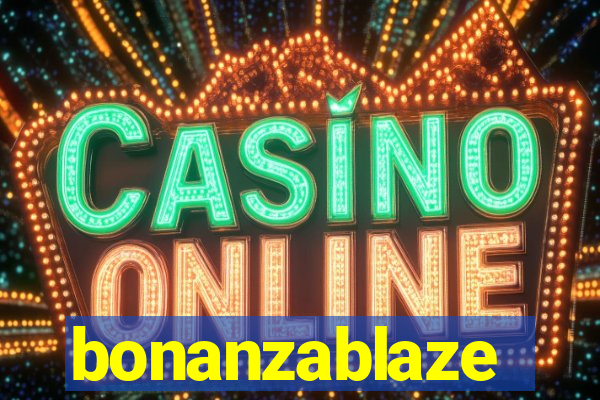 bonanzablaze