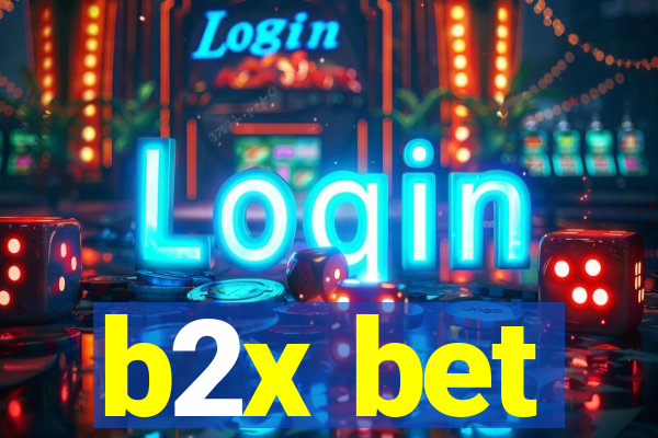 b2x bet